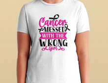 Load image into Gallery viewer, 'Cancer Messed with the Wrong Girl' T-Shirt