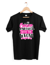 Load image into Gallery viewer, 'Cancer Messed with the Wrong Girl' T-Shirt