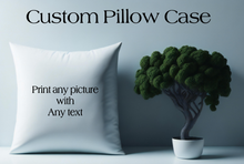 Load image into Gallery viewer, Custom  Pillow Case
