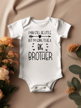 Load image into Gallery viewer, Baby Vest 'I May Still be Little But I' Going to be a Big Sister/Brother' design