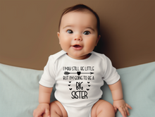 Load image into Gallery viewer, Baby Vest 'I May Still be Little But I' Going to be a Big Sister/Brother' design
