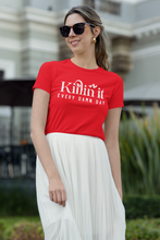Load image into Gallery viewer, 'Killin It Every Damn Day' T-Shirt
