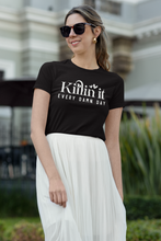 Load image into Gallery viewer, 'Killin It Every Damn Day' T-Shirt