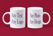 Load image into Gallery viewer, Custom Mug | Your Design | Your Text | Your Photo | Your Logo