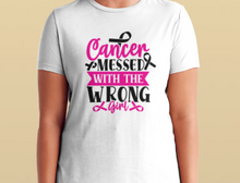 Load image into Gallery viewer, &#39;Cancer Messed with the Wrong Girl&#39; T-Shirt
