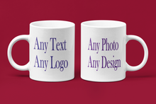 Load image into Gallery viewer, Custom Mug | Your Design | Your Text | Your Photo | Your Logo
